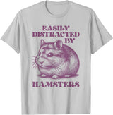 Chinese Dwarf Hamster Easily Distracted by Hamsters T-Shirt - Silver Grey