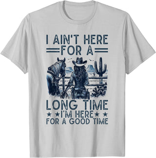 Western Cowgirl Gifts for Women & Girls I Ain't Here For A Long Time Western Country Horse Cowgirl T-Shirt - Silver Grey
