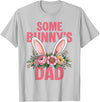 Funny Some Bunny's Dad Cute Rabbit Family Birthday T-Shirt in Silver Grey