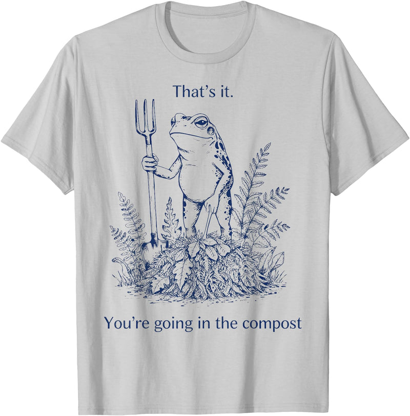 Graphic Tee-TShirt Apparel Gift Ideas That's It You're Going in The Compost Frog Gardening Funny T-Shirt - Silver Grey