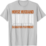 Horse husband scan for payment shirt T-Shirt - Silver Grey