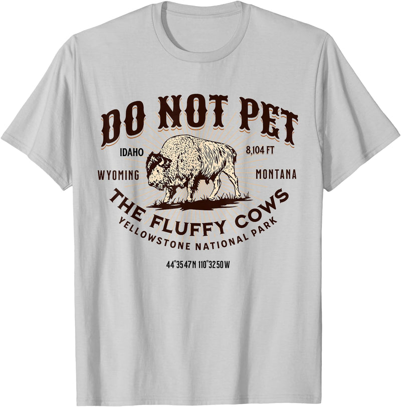 Funny Yellowstone National Park Vintage Graphic Yellowstone National Park Do Not Pet the Fluffy Cows Bison T-Shirt - Silver