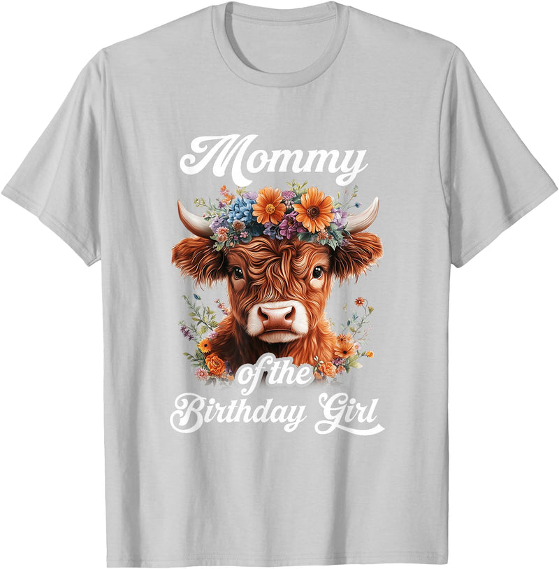 Mommy Highland Cow Birthday Girl Mommy Of The Birthday Girl Highland Cow Farm Family T-Shirt - Silver Grey