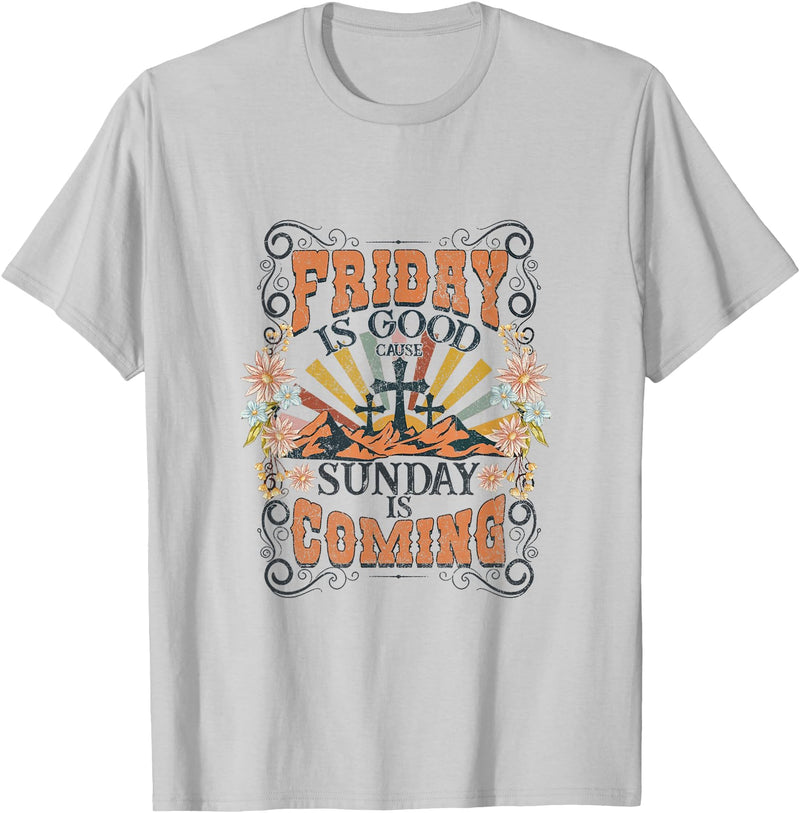 Friday Is Good Cause Sunday Is Coming Jesus Christian Easter T-Shirt in Silver Grey