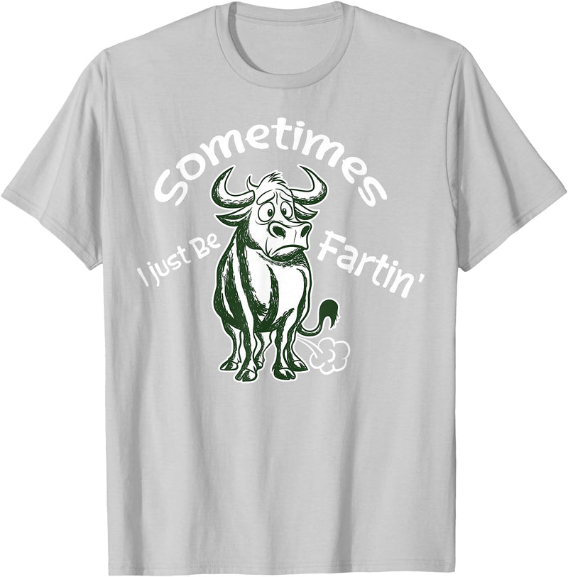 Funny Animal Quotes Co Sometimes I Just Be Fartin - Humorous Cow Fart Quote T-Shirt - Silver Grey