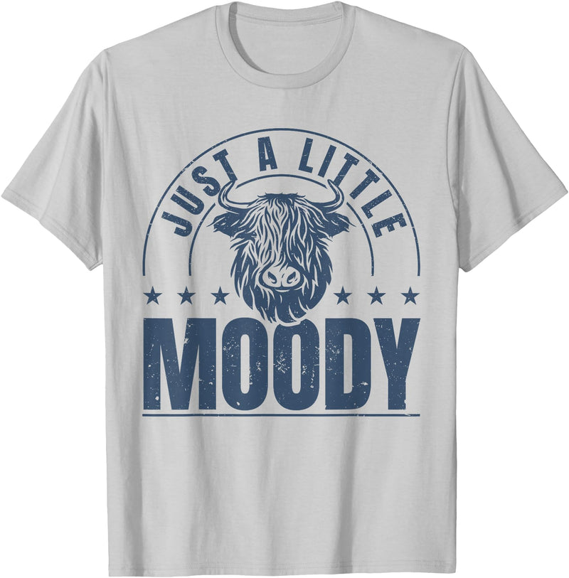 Highland Cow and Print Gifts For Women Scottish Highland Cow Just A Little Moody Highland Cows T-Shirt - Silver Grey