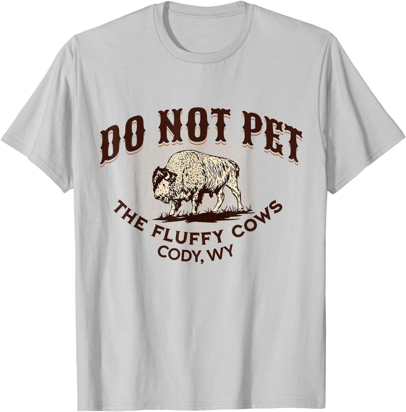 Cody Wyoming Do Not Pet the Fluffy Cows Do Not Pet the Fluffy Cows Cody WY Bison Souvenir Funny T-Shirt - Silver Grey