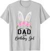 Dad of the Birthday Girl"- Family Bunny Rabbit Birthday T-Shirt in Silver Grey