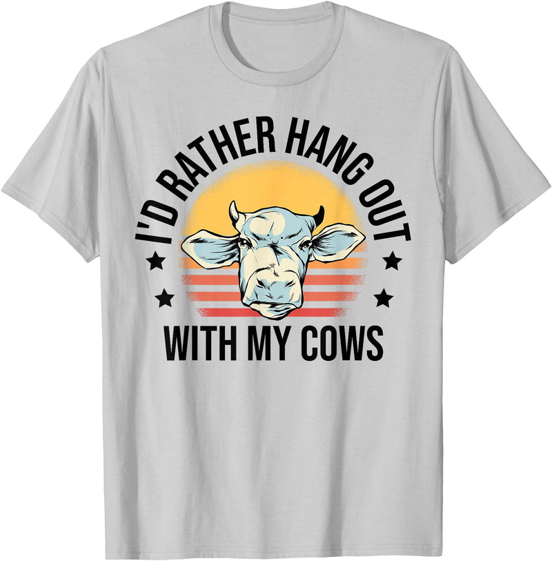 Cow Gift For Men Animal Farmer Cow Lover I'd Rather Hang Out With My Cows Animal Farming Cow Farmer T-Shirt - Silver Grey