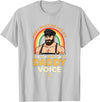 Rainbow Daddy Co Pride Daddy Voice Rainbow, Don't Make Me Use My Daddy Voice T-Shirt - Silver Grey
