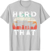 Herd That funny Farmer Tee Gift Cow Lover Farmer Herd That T-Shirt Cow Lover Funny Farmer Tee T-Shirt - Silver Grey