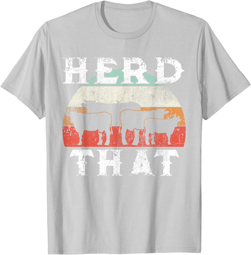 Herd That funny Farmer Tee Gift Cow Lover Farmer Herd That T-Shirt Cow Lover Funny Farmer Tee T-Shirt - Silver Grey