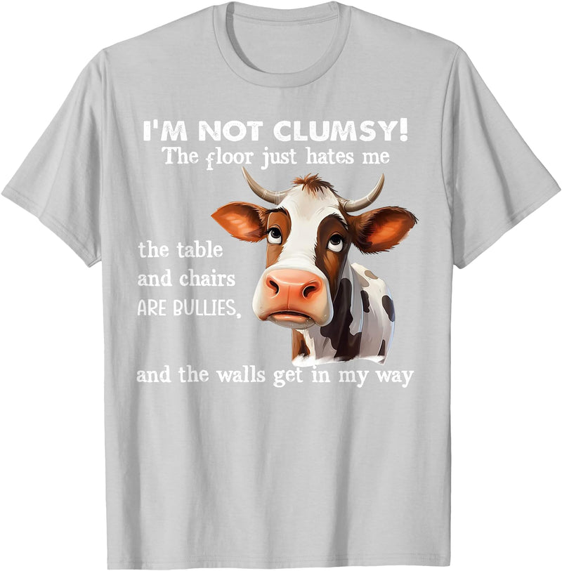 Funny Cow I'm Not Clumsy The Floor Tee Shirt Cow I'm Not Clumsy The Floor Just Hates Me The Table T-Shirt - Silver Grey