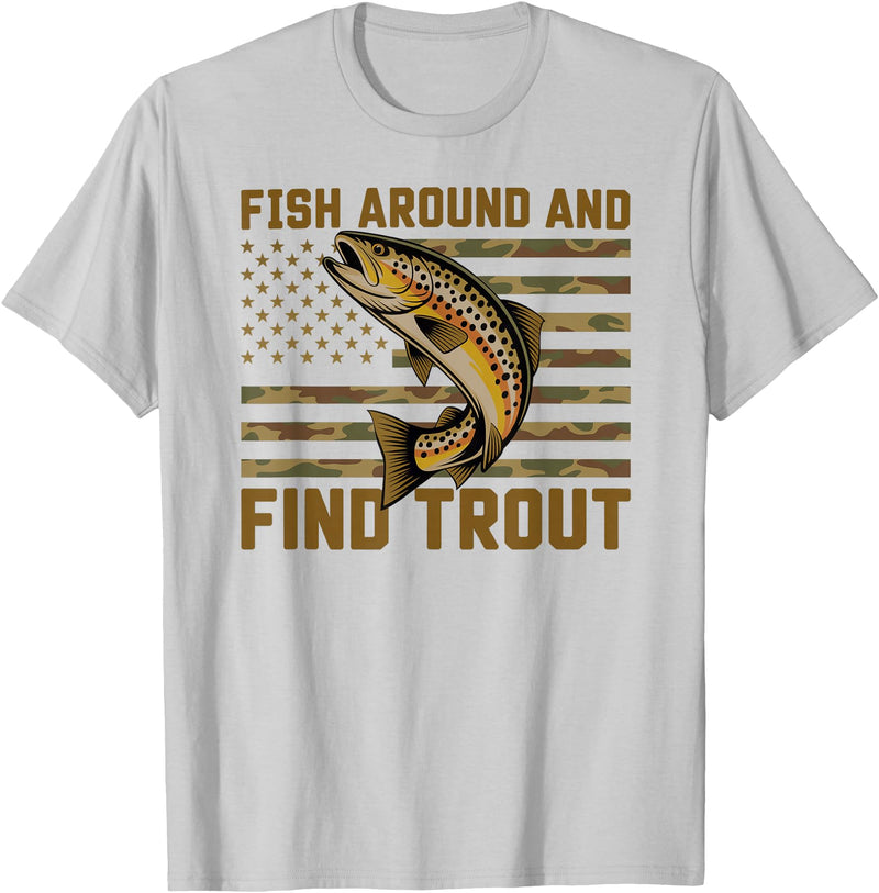 Fish Around and Find Trout American Flag t -shir t Fish Around and Find Trout American Flag T-Shirt - Silver Grey