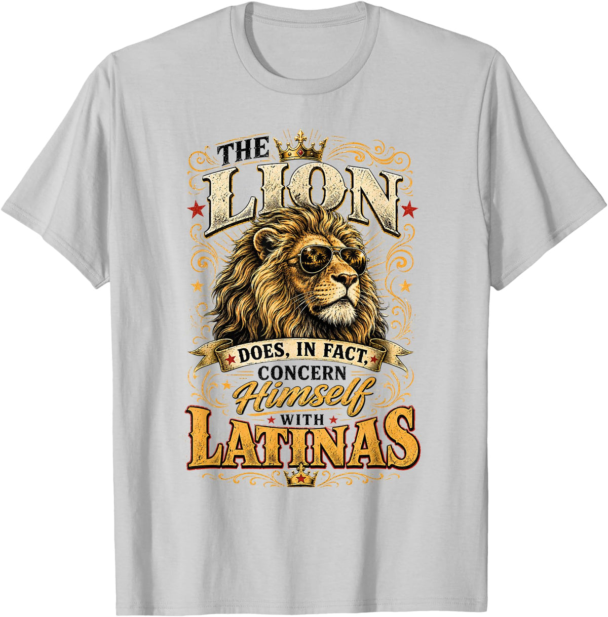 The Lion Concerns Himself Collection The Lion Does in Fact Concern Himself with Latinas Meme T-Shirt - Silver Grey