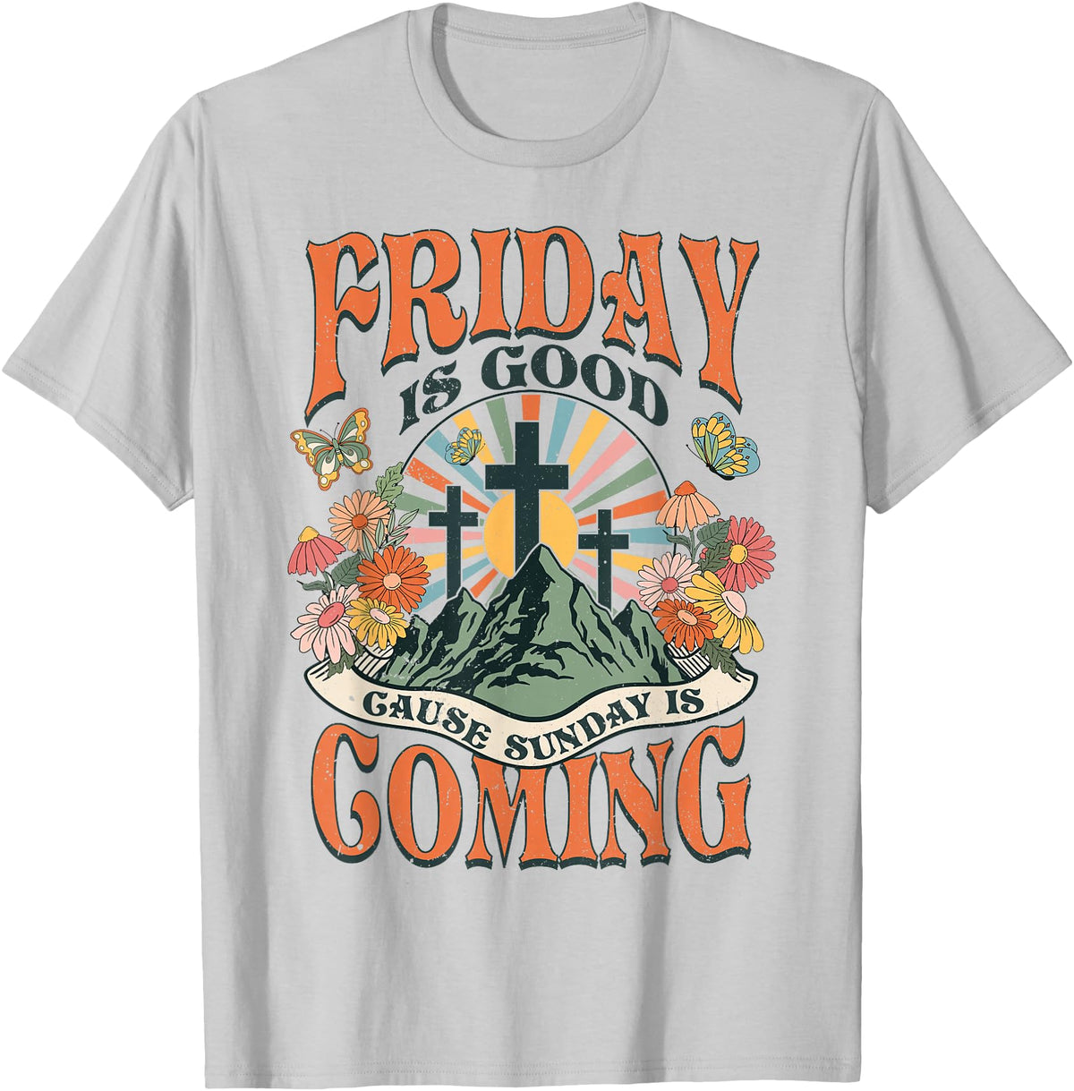 Easter Jesus Christian Friday Is Good Cause Sunday Is Coming T-Shirt in Silver Grey