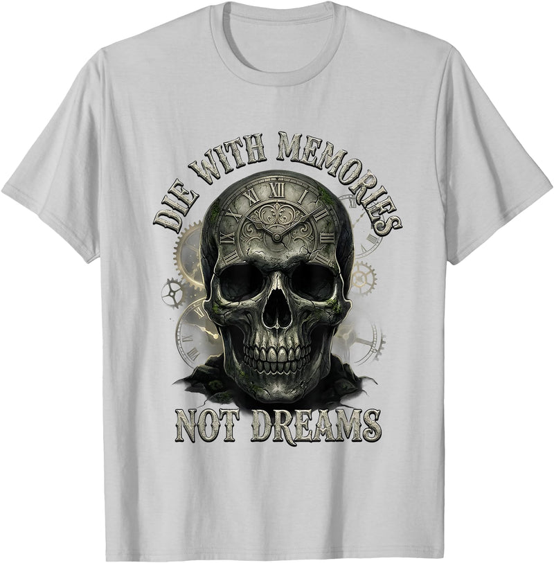 Skeleton Die With Memories Not Dreams Tee Skeleton Die with Memories Not Dreams T-Shirt - Silver Grey