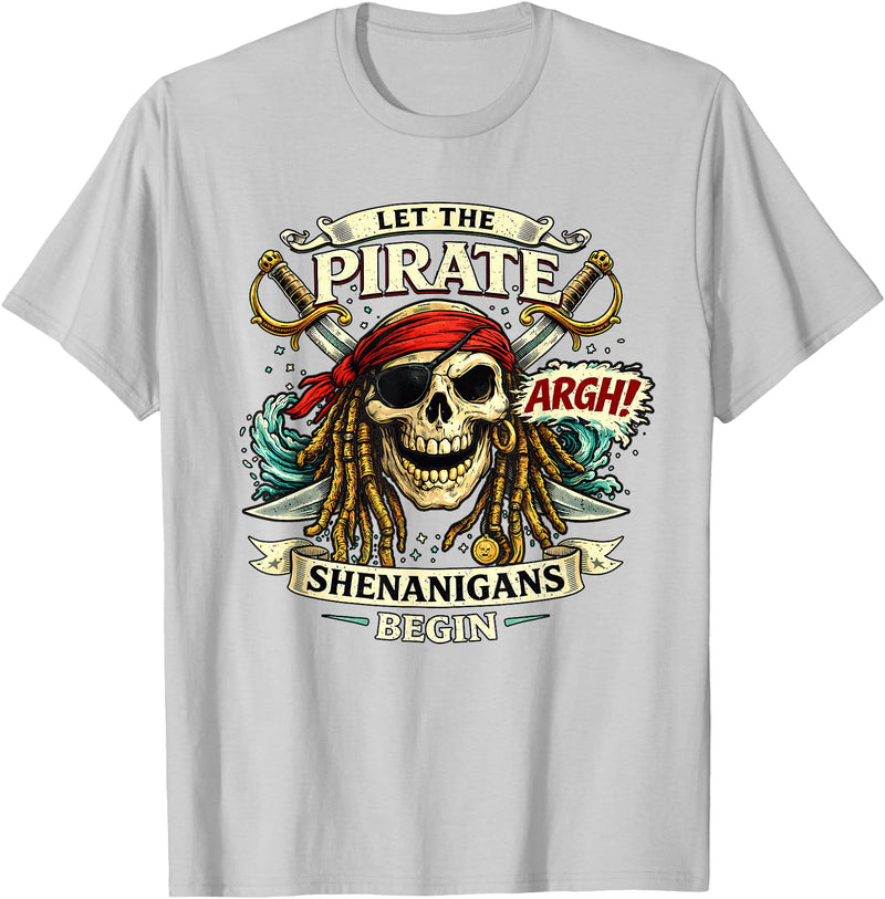 Dibble Dabble Designs Pirate Swag Argh Let the Pirate Shenanigans Begin Funny Pirate T-Shirt - Silver Grey