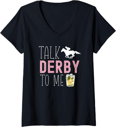 Talk Derby To Me Horse Racing Fan Apparel Womens Talk Derby to Me Horse Racing Fan Funny Derby Day V-Neck T-Shirt