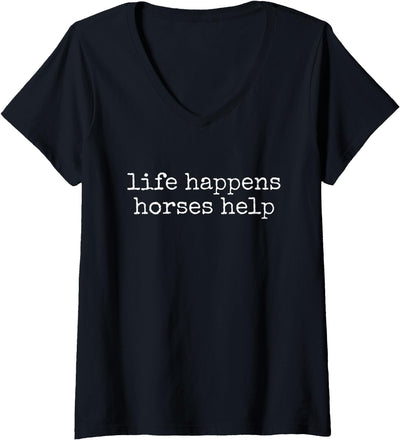 Kami Horse Lover Tees Co. Women's Life Happens Horses Help Funny Horse Lover V-Neck T-Shirt