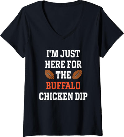 Womens I'm Just Here for the Buffalo Chicken Dip V-Neck T-Shirt