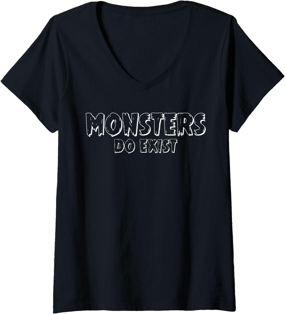 Scary text monsters do exist design Womens Monsters do Exist Horror Saying V-Neck T-Shirt - Black