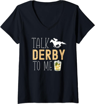 Talk Derby To Me Horse Racing Fan Apparel Womens Talk Derby To Me Horse Racing Fan Funny Derby Day V-Neck T-Shirt