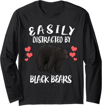 Easily Distracted By Black Bears Long Sleeve Shirt
