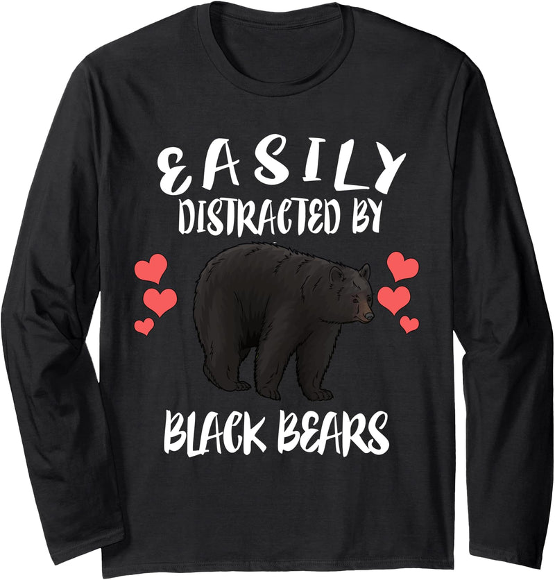 Easily Distracted By Black Bears Long Sleeve T-Shirt - Black