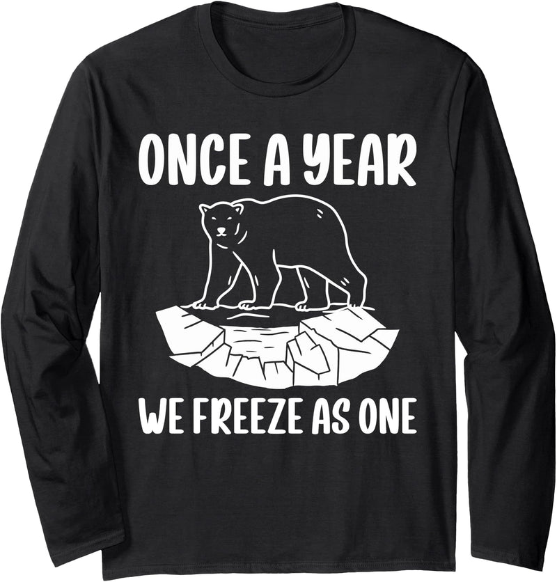 Polar Plunge Season Designs Idea Once A Year We Freeze As One Polar Plunge Long Sleeve T-Shirt - Black