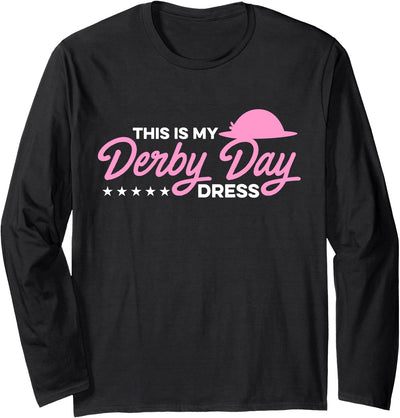 Derby Day Hat This Is My Derby Day Dress Cute Pink Hat Horse Riding Lovers Long Sleeve T-Shirt