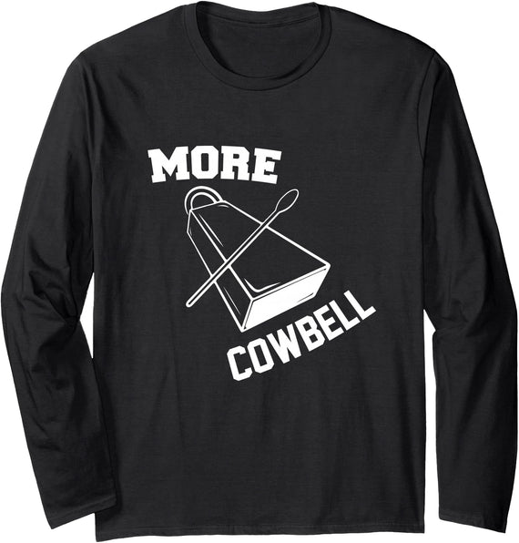 More Cowbell Git Swag More Cowbell Long Sleeve T-Shirt - Black