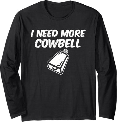 I Need More Cowbell T-Shirt