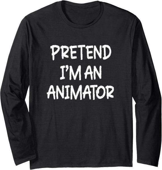Last Minute Halloween Costumes Pretend I'm An Animator Lazy Last Minute Halloween Costume Long Sleeve T-Shirt - Black