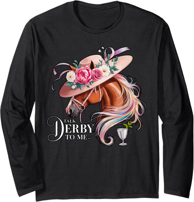 Magical and Funny Horse lover Gifts Talk Derby to me Derby Day Horse Racing Long Sleeve T-Shirt