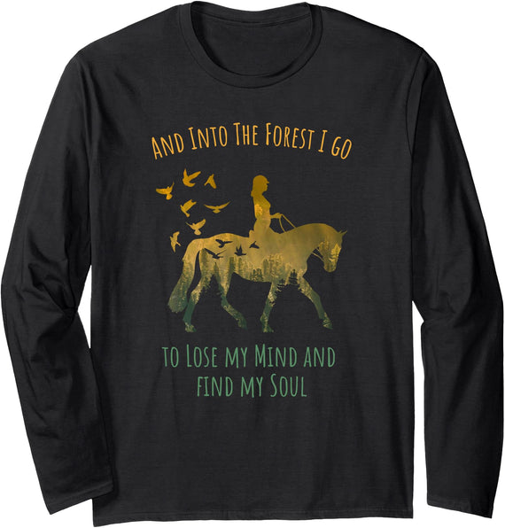 And Into The Forest Horse Riding Shirt Girls Women And Into The Forest I Go Horse Riding Shirt for Girls Women Long Sleeve T-Shirt - Black
