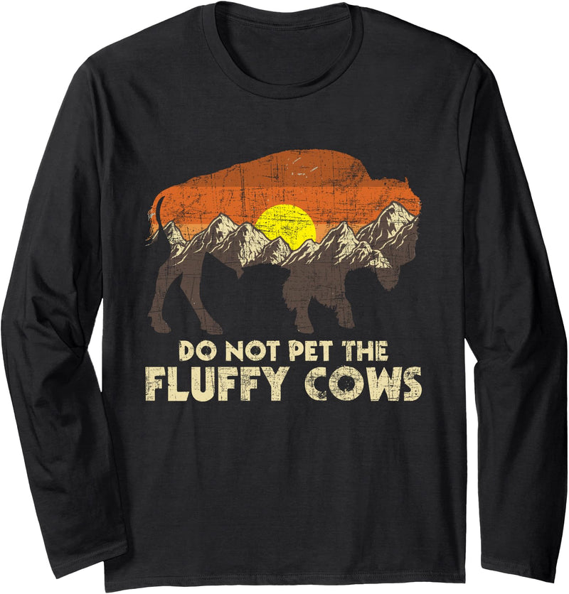 Bison Lover Shirts Do Not Pet The Fluffy Cows - Bison Buffalo Lover Wildlife Long Sleeve T-Shirt - Black