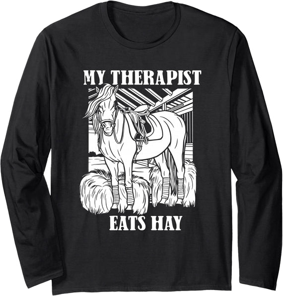 Horse Riding Gifts & Accessories Horse Riding Therapy - Rider Horseback My Therapist Eats Hay Long Sleeve T-Shirt - Black