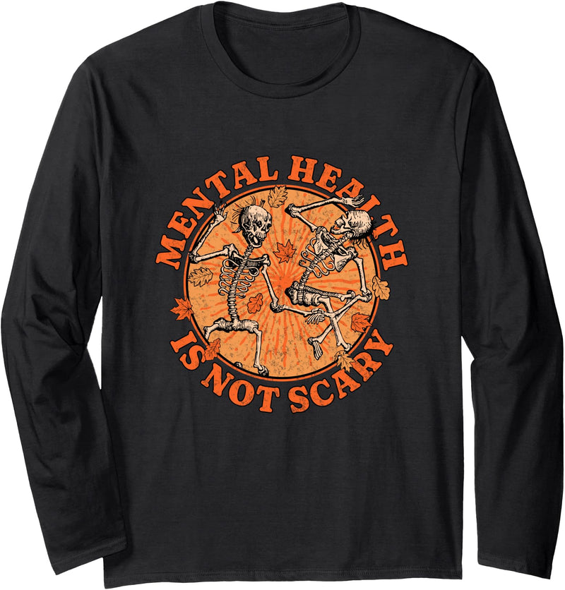 Mental Health Suicide Prevention Halloween Gift Halloween Skeleton Mental Health Suicide Prevention Long Sleeve T-Shirt -