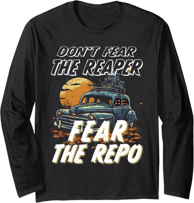 Repo Life Tshirts and Apparel Fear the Repo - Halloween Repossession Agent Humor Long Sleeve T-Shirt