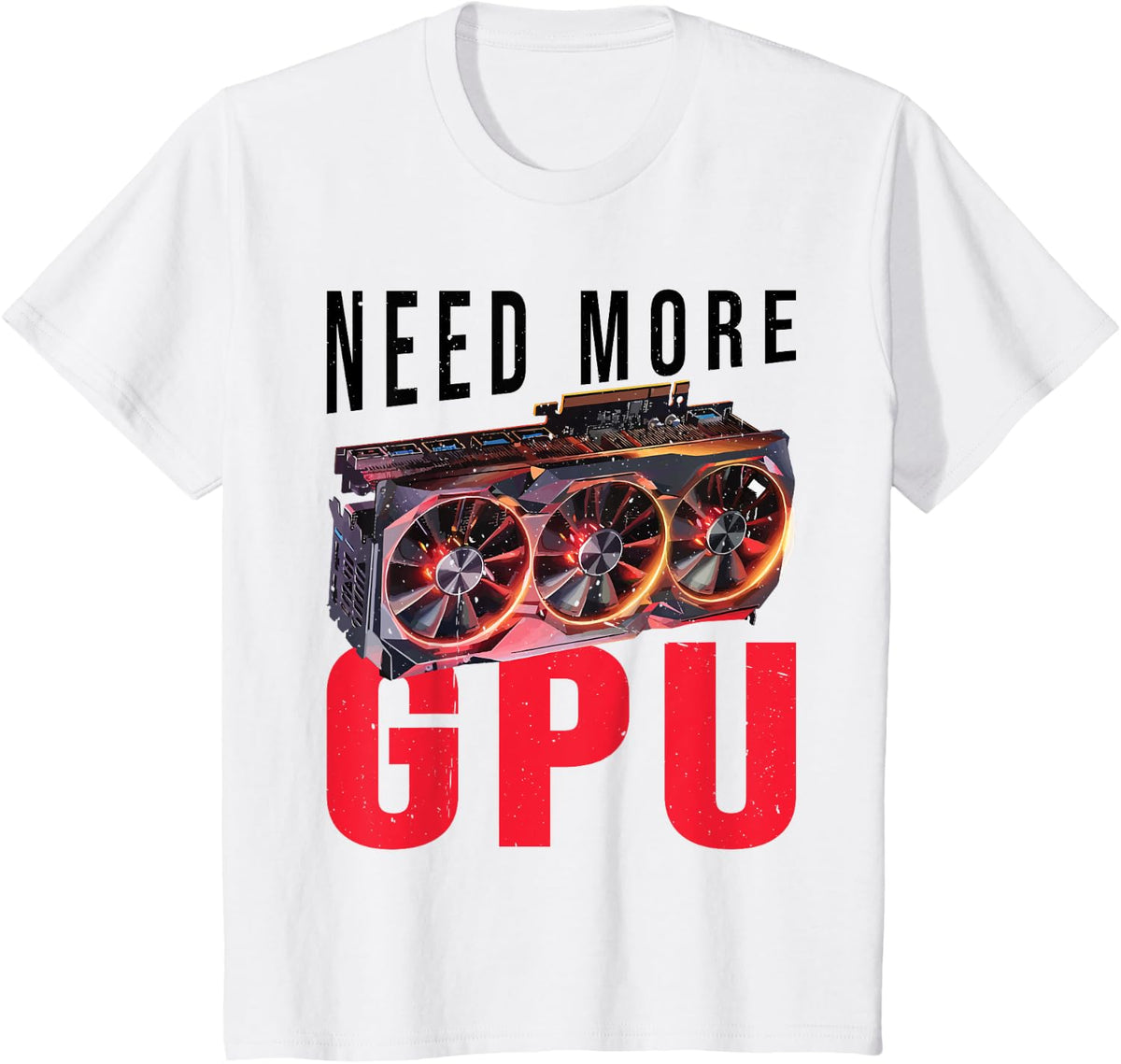 Need More Gpu |--. T-Shirt - White