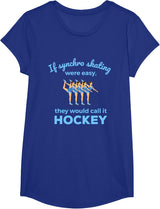 Synchronized Skating If Easy Quote Skater T-Shirt - Girls Royal Blue