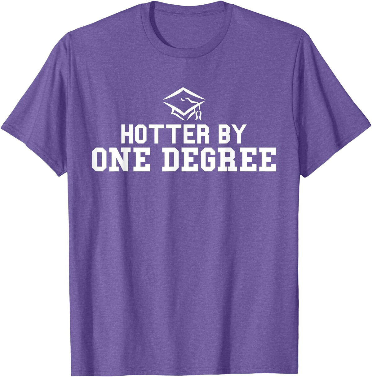 Funny Collage Geek Shirts Hotter By One Degree Hilarious T-Shirt T-Shirt - Purple Heather