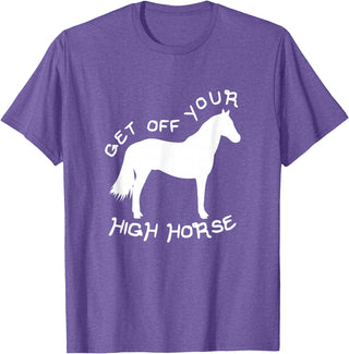 Not Horsing Around Graphic Tees Get Off Your High Horse Truth White Text T-Shirt T-Shirt - Purple Heather