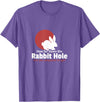 How Far in the Rabbit Hole Are You Ready to Go T-Shirt in Purple Heather