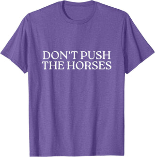 Funny Boxing Quotes Don't Push The Horses T-Shirt - Purple Heather