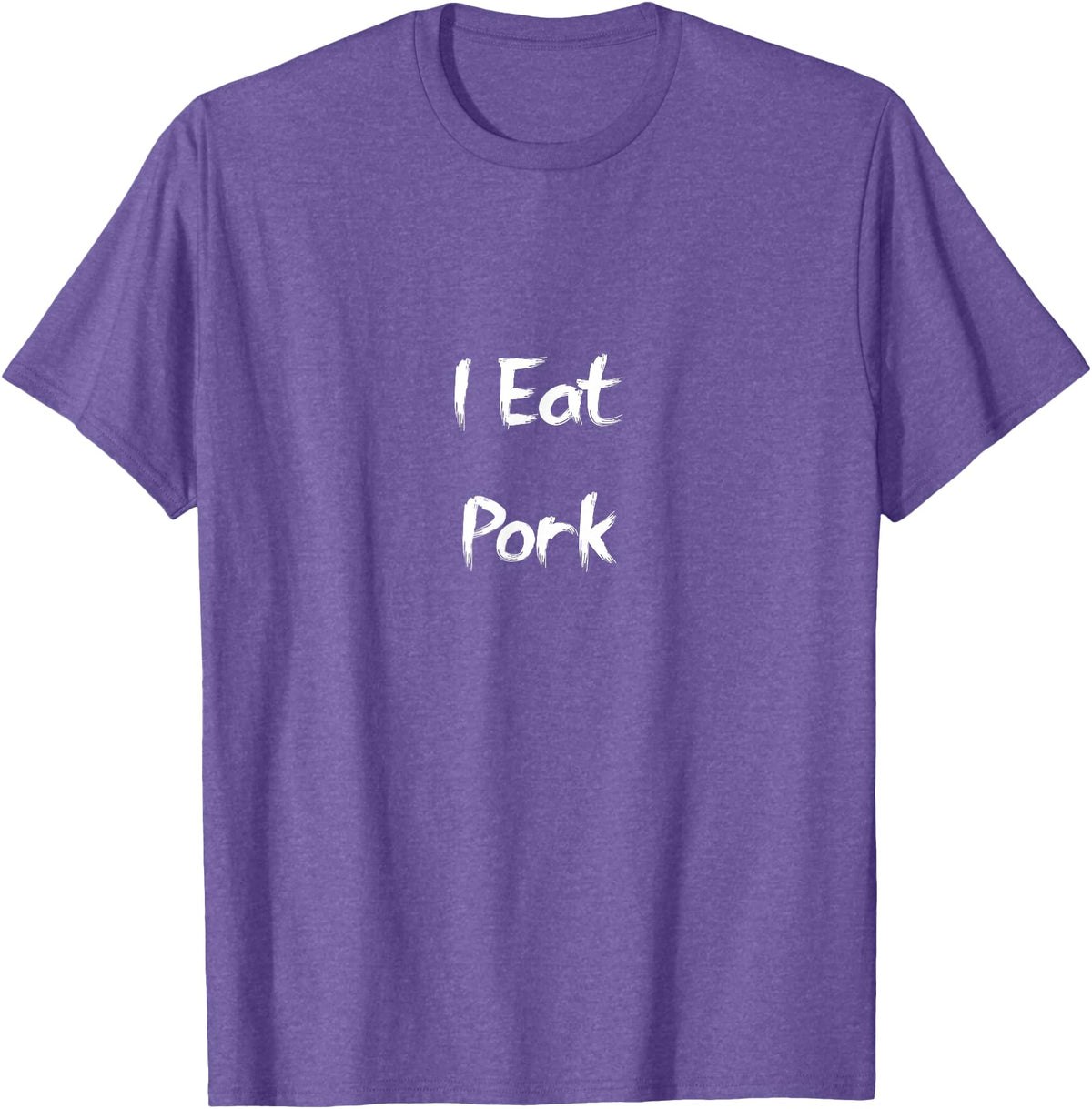 You are What you Eat I eat pig T-Shirt - Purple Heather
