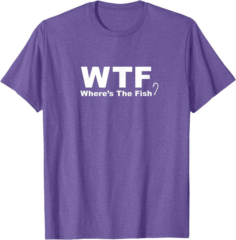 Funny Fishing Shirt WTF Shirt - Where's The Fish Shirt, Funny Fishing T-Shirt T-Shirt - Purple Heather