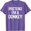 Pretend I'm A Donkey Funny Halloween Costume Pretend I'm A Donkey Last Minute Funny Halloween Costume T-Shirt - Purple