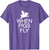 Classic Comic Humor Sayings Quotes T-shirts Funny When Pigs Fly Joke Sarcastic Family T-Shirt - Purple Heather